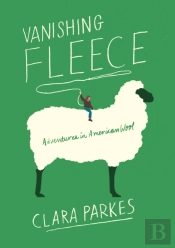 Vanishing Fleece: Adventures In American Wool