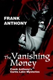 Vanishing Money:Frank Anthony'S Curtis Lake Mysteries