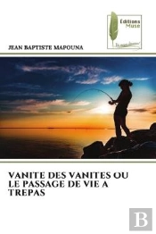 Vanite Des Vanites Ou Le Passage De Vie A Trepas