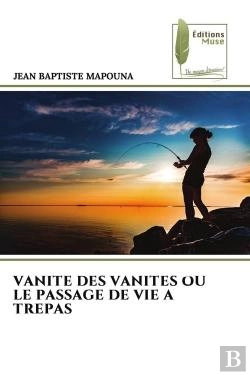 Bertrand.pt - Vanite Des Vanites Ou Le Passage De Vie A Trepas