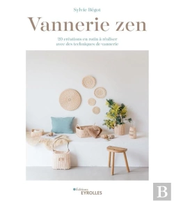 Bertrand.pt - Vannerie Zen ; 20 Créations En Rotin À Réaliser Avec Des Techniques De Vannerie