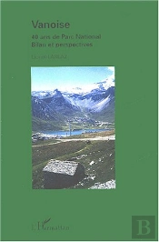 Vanoise ; 40 Ans De Parc National ; Bilan Et Perspectives