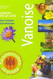 Vanoise ; Randonnées Dans Les Alpes ; Haute-Tarentaise, Haute-Maurienne