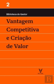 Vantagem Competitiva e Criação de Valor