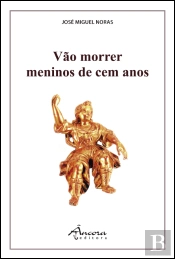 Vão Morrer Meninos de Cem Anos