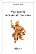 Vão Morrer Meninos de Cem Anos
