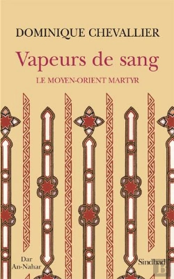 Bertrand.pt - Vapeurs De Sang ; Le Moyen-Orient Martyr