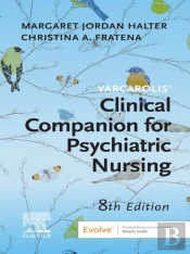 Varcarolis Clinical Companion For Psychiatric Nursing - E-Book