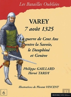 Bertrand.pt - Varey, 7 Août 1325 ; La Guerre De Cent Ans Entre La Savoie, Le Dauphiné Et Genève