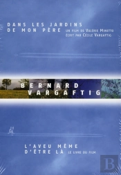Vargaftig ; Coffret ; Livre: L'Aveu Même D'Être Là + Dvd : Dans Les Jardins De Mon Père