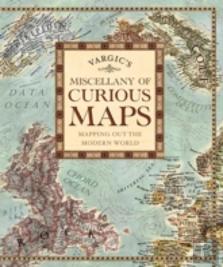 Vargics Miscellany Of Curious Maps