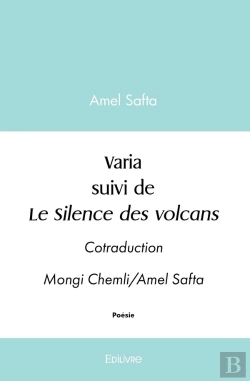 Bertrand.pt - Varia Suivi De Le Silence Des Volcans : Cotraduction Mongi Chemli/Amel Safta