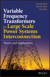 Variable Frequency Transformers For Large Scale Power Systems Interconnection