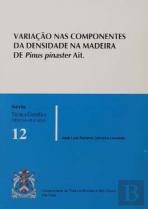 Variaçäo nas Componentes da Densidade na Madeira de Pinus Pinaster Ait.