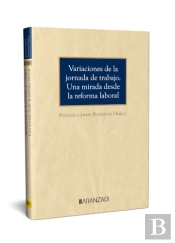 Variaciones De La Jornada De Trabajo. Una Mirada Desde La Reforma Laboral