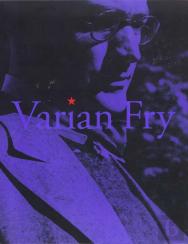 Varian Fry ; Sauvetage Et Resistance A Marseille