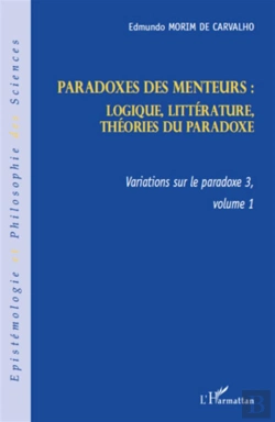 Bertrand.pt - Variation Sur Le Paradoxe 3, T.1 ; Paradoxes Des Menteurs : Logique, Littérature, Théories Du Paradoxe