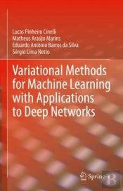 Variational Methods For Machine Learning With Applications To Deep Networks