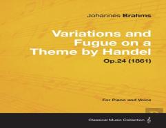 Variations And Fugue On A Theme By Handel - For Solo Piano Op.24 (1861)