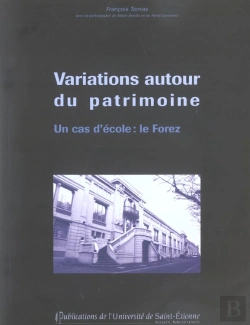 Bertrand.pt - Variations Autour Du Patrimoine ; Un Cas D'Ecole : Le Forez
