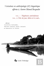 Variations En Anthropologie (&) Linguistique Offertes À Aurore Monod Becquelin Vol. I Et Ii