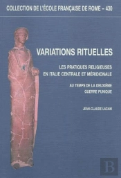 Variations Rituelles : Les Pratiques Religieuses En Italie Centrale Et Meridiona : Les Pratiques Religieuses En Italie Centrale Et Meridionale Au Temps De La Deuxi
