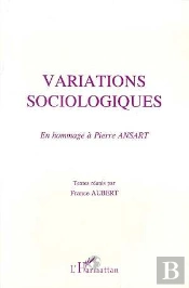 Variations Sociologiques ; En Hommage A Pierre Ansart