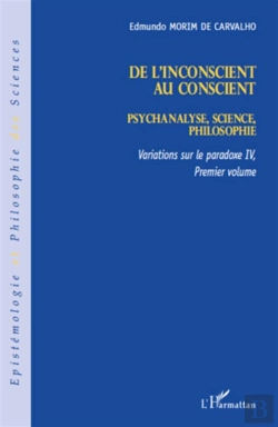 Bertrand.pt - Variations Sur La Paradoxe Iv T.1 ; De L'Inconscient Au Conscient ; Psychanalyse, Science, Philosophie