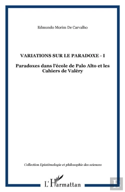 Bertrand.pt - Variations Sur Le Paradoxe T.I ; Paradoxes Dans L'École De Palo Alto Et Les Cahiers De Valéry