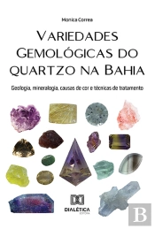 Variedades Gemológicas Do Quartzo Na Bahia