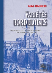 Variétés Bordeloises Tome 4 ; Recherches Sur La Ville De Bordeaux
