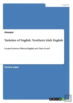 Bertrand.pt - Varieties Of English. Northern Irish English