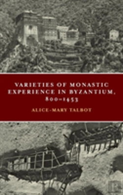 Bertrand.pt - Varieties Of Monastic Experience In Byzantium, 800-1453