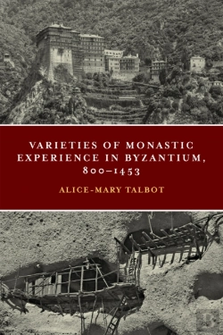 Bertrand.pt - Varieties Of Monastic Experience In Byzantium, 800-1453