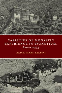 Bertrand.pt - Varieties Of Monastic Experience In Byzantium, 800-1453