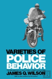 Varieties Of Police Behavior