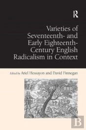 Varieties Of Seventeenth- And Early Eighteenth-Century English Radicalism In Context