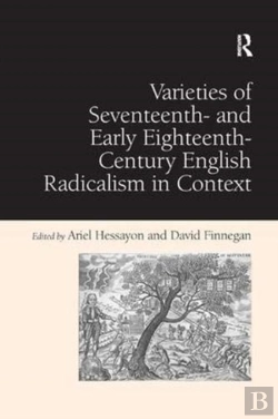 Bertrand.pt - Varieties Of Seventeenth- And Early Eighteenth-Century English Radicalism In Context