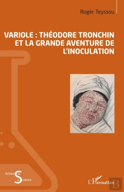 Bertrand.pt - Variole ; Théodore Tronchin Et La Grande Aventure De L'Inoculation