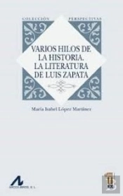 Varios Hilos De La Historia. La Literatura De Luis Zapata