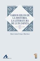 Varios Hilos De La Historia. La Literatura De Luis Zapata