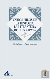 Varios Hilos De La Historia. La Literatura De Luis Zapata