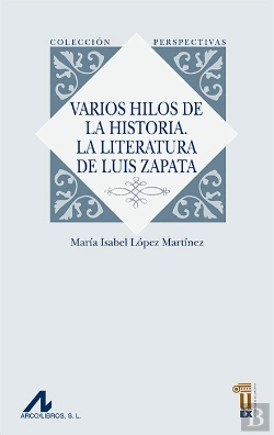 Bertrand.pt - Varios Hilos De La Historia. La Literatura De Luis Zapata