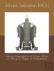 Various Transcriptions Of Organ Works For Strings & Organ Or Harpsichord.