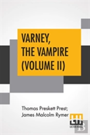 Varney, The Vampire (Volume Ii); Or, The Feast Of Blood. A Romance.