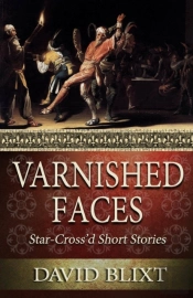 Varnished Faces: Star-Cross'D Short Stor
