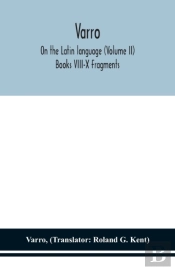 Varro; On The Latin Language (Volume Ii) Books Viii-X Fragments