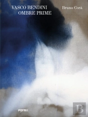 Vasco Bendini. Ombre Prime
