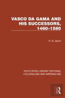 Vasco Da Gama And His Successors, 1460â€“1580