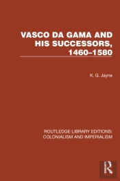Vasco Da Gama And His Successors, 1460â€“1580